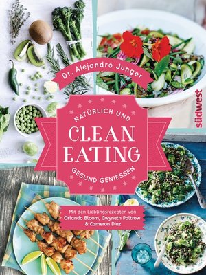cover image of Clean Eating: Natürlich und gesund genießen--Mit den Lieblingsrezepten von Orlando Bloom, Gwyneth Paltrow & Cameron Diaz